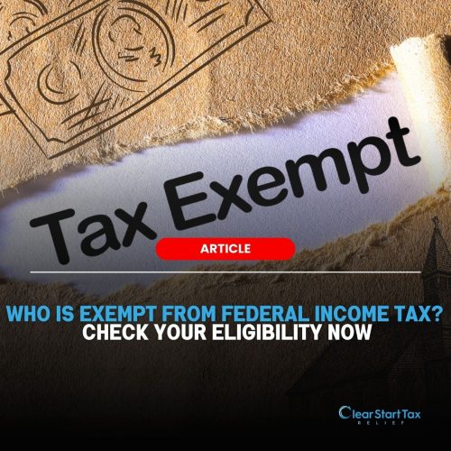 Who Is Exempt from Federal Income Tax? Eligibility Guide