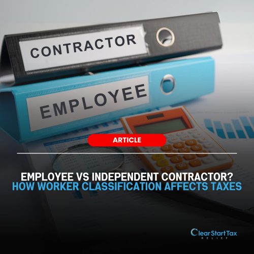 Worker Classification: How It Affects You at Tax Time