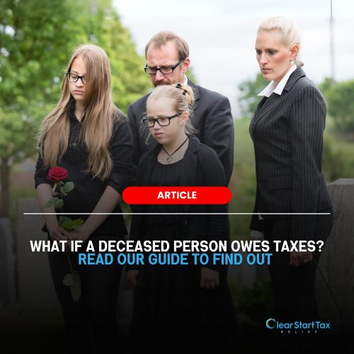 Deceased person owes taxes Unpaid Taxes When Someone Passes Away