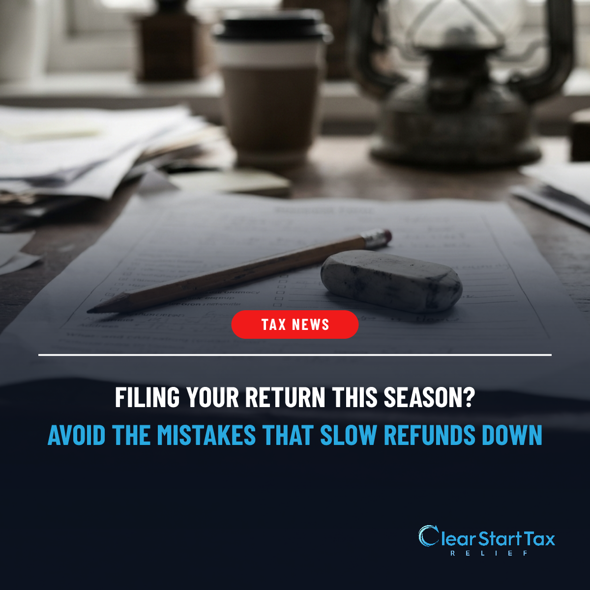 Common Tax Return Mistakes to Avoid: IRS Tips for a Smooth Filing