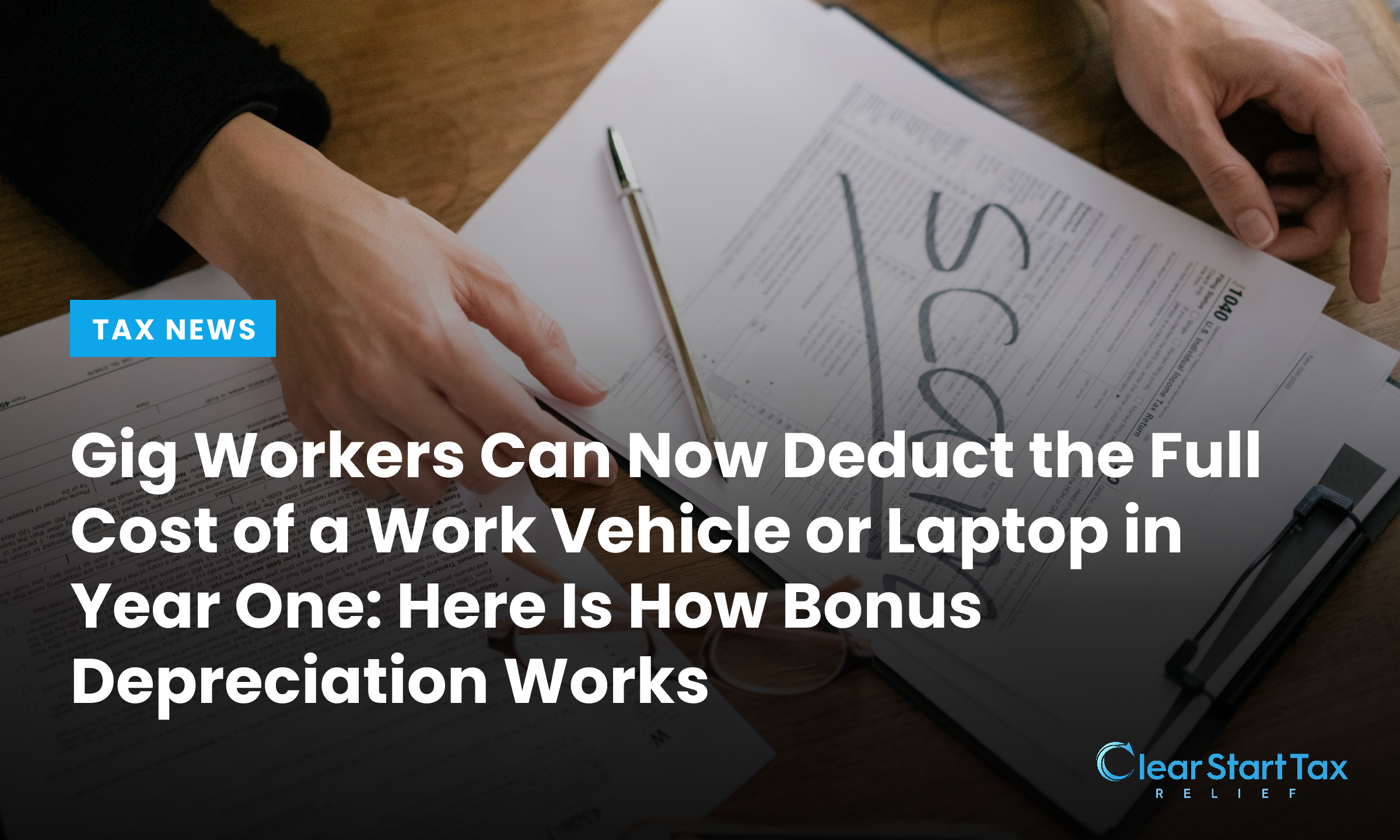 Gig Workers Can Now Deduct the Full Cost of a Work Vehicle or Laptop in Year One: Here Is How Bonus Depreciation Works