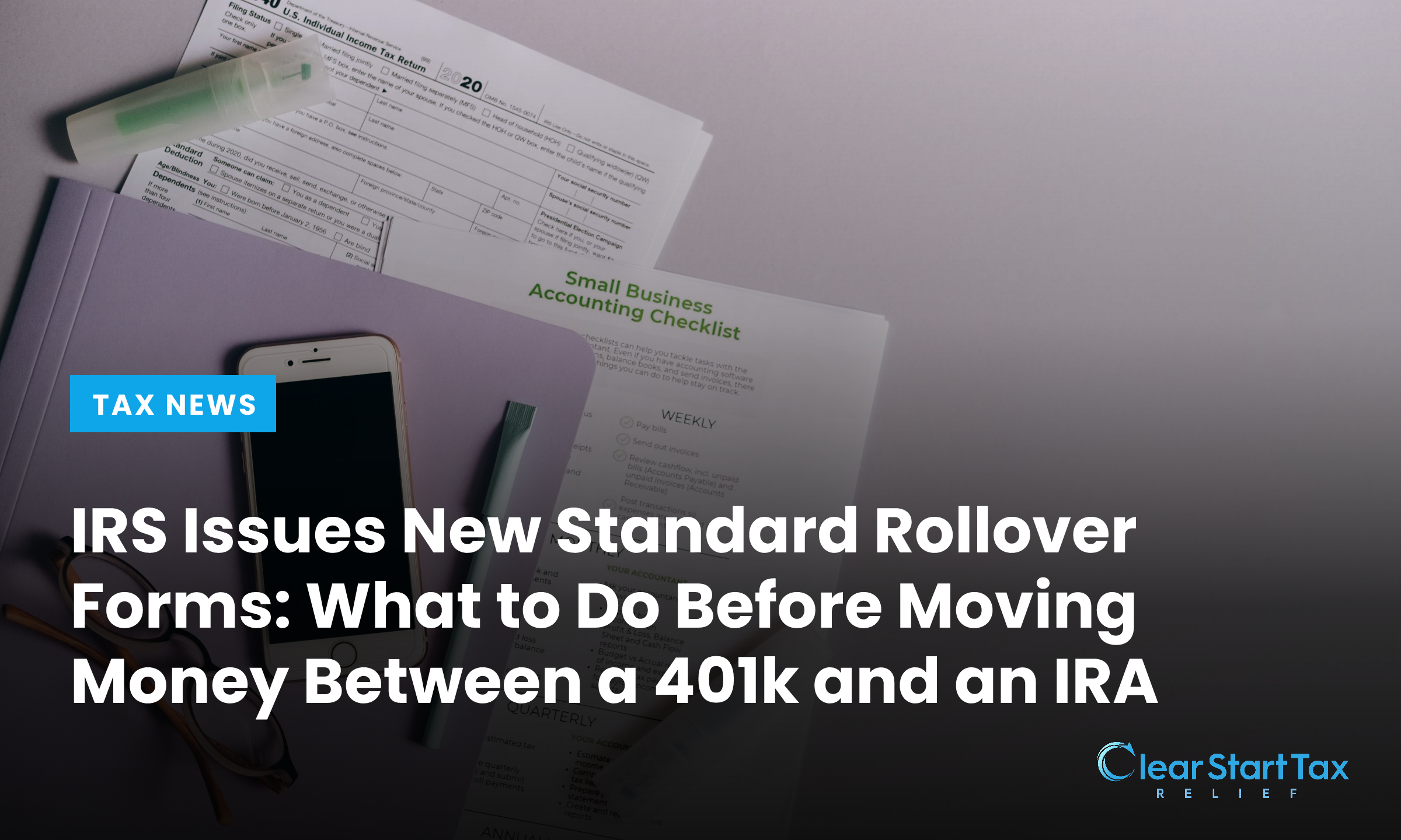 IRS Issues New Standard Rollover Forms: What to Do Before Moving Money Between a 401k and an IRA